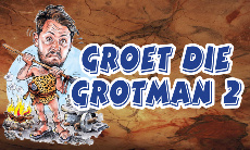 Groet die Grotman 2